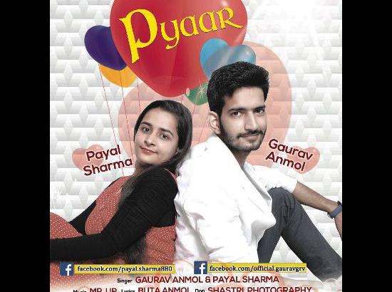 ‘Pyaar’ – duet songs  by rising singers Payal Sharma & Gaurav Anmol

