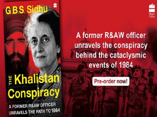 Former RAW officer unravels path to 1984 in his book ‘The Khalistan Conspiracy’