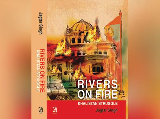 “Rivers on Fire: Khalistan Struggle” traces roots of violence as tool of political expression
