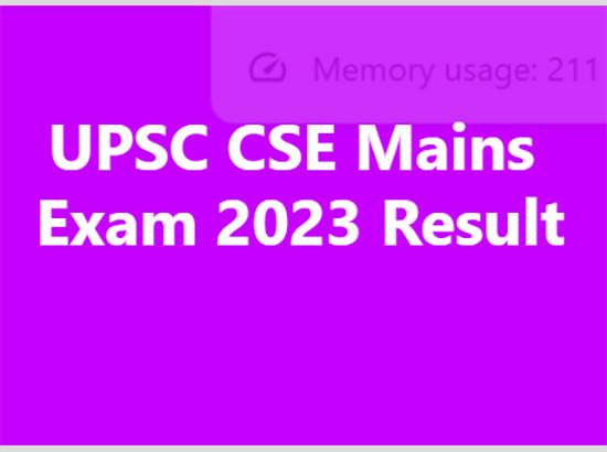 UPSC Declares Result of Civil Services Mains Exam 2023